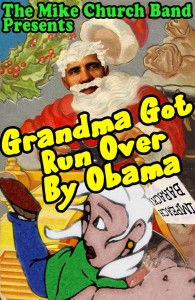 Grandma Got Run Over by Obama by The Mike Church Show Band