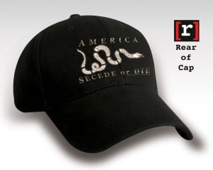 Order your, "America Secede or Die" embroidered baseball cap today!