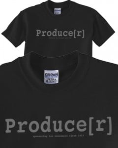 Be a proud Producer! Order your producer shirts today!