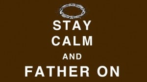 Keep_Calm_Father_On