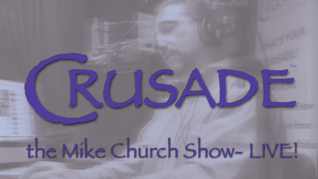 CRUSADE_Mike_Church_Show_LIVE