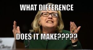 Hillary what difference does it make