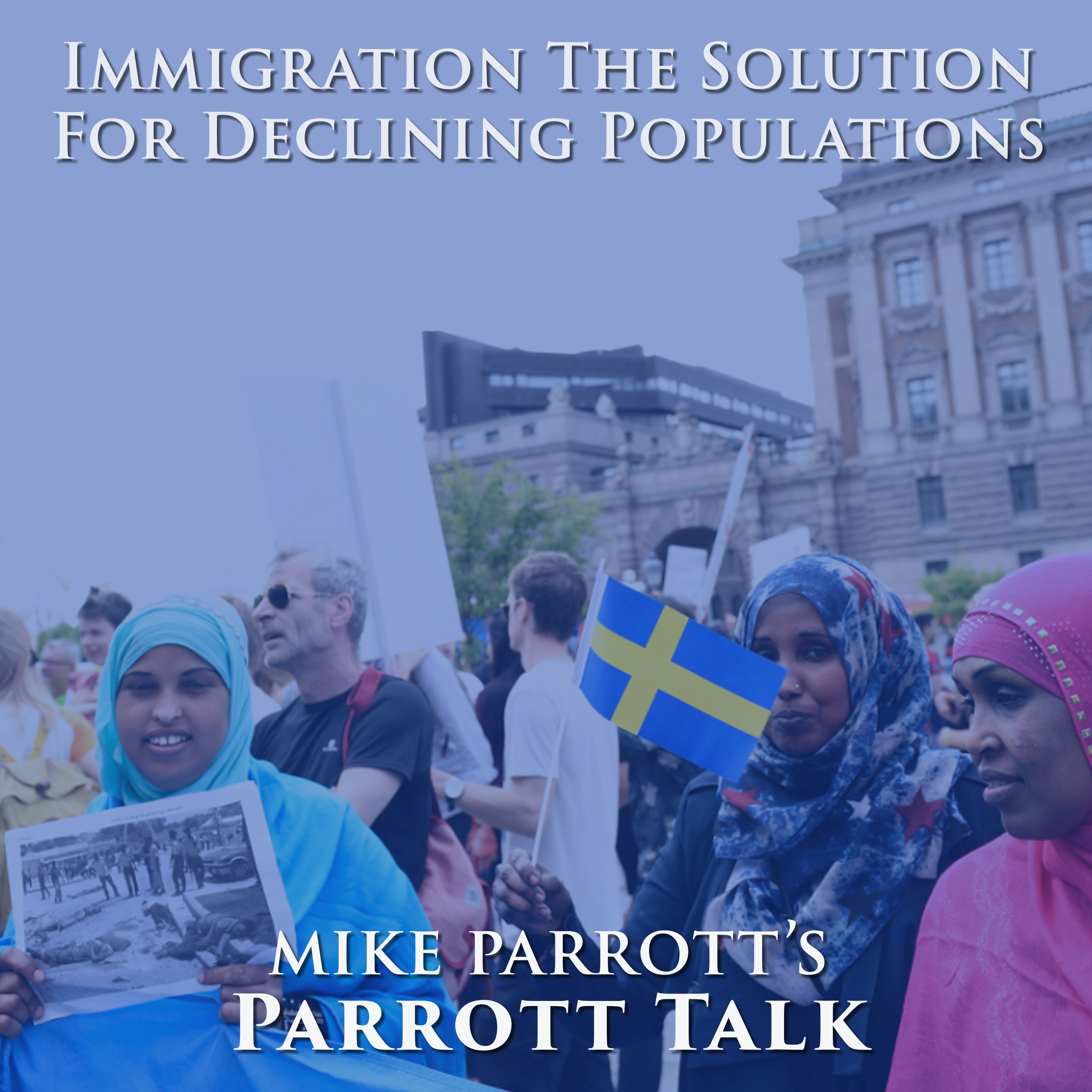 Parrott Talk-Immigration The Solution For Declining Populations