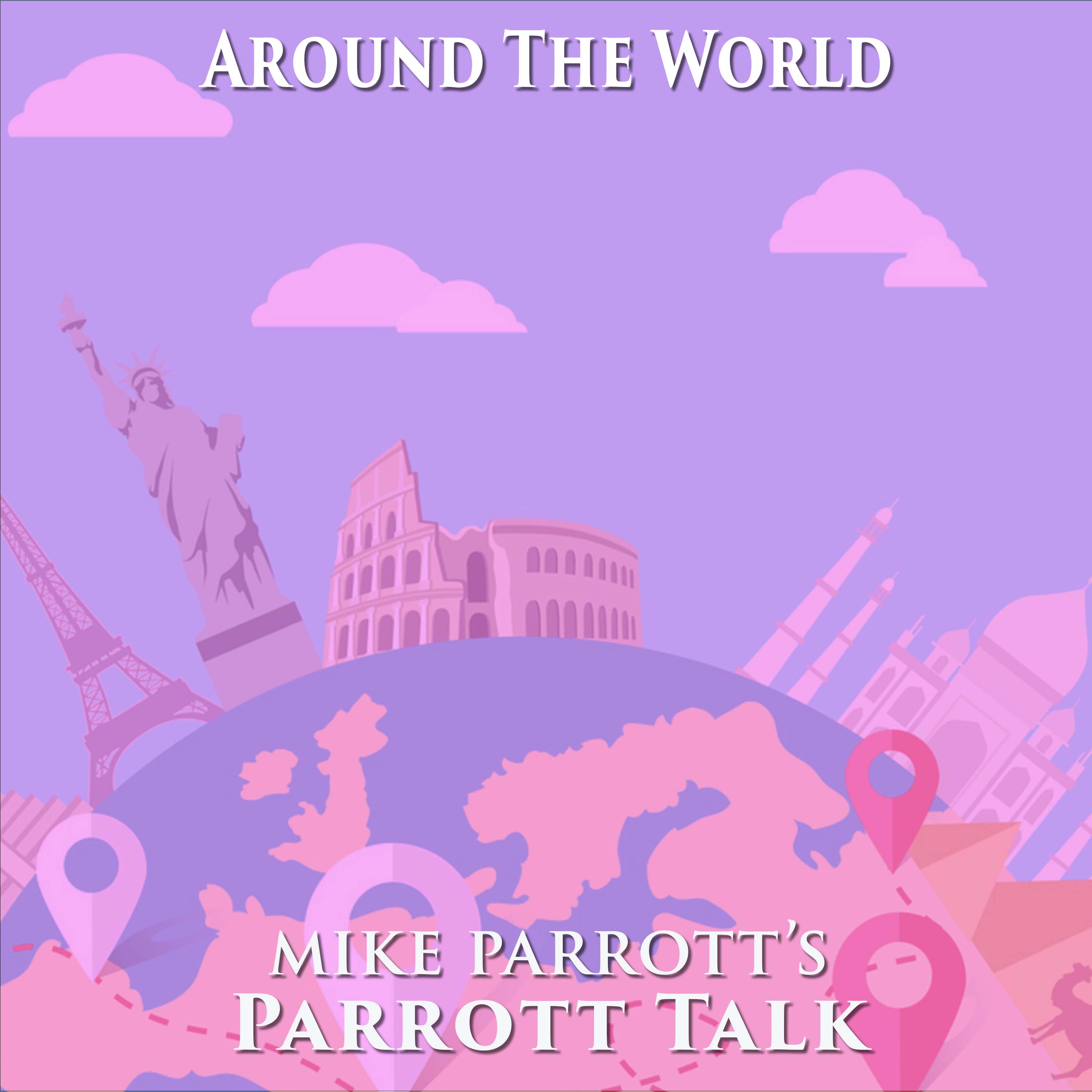 Parrott Talk- Around The World