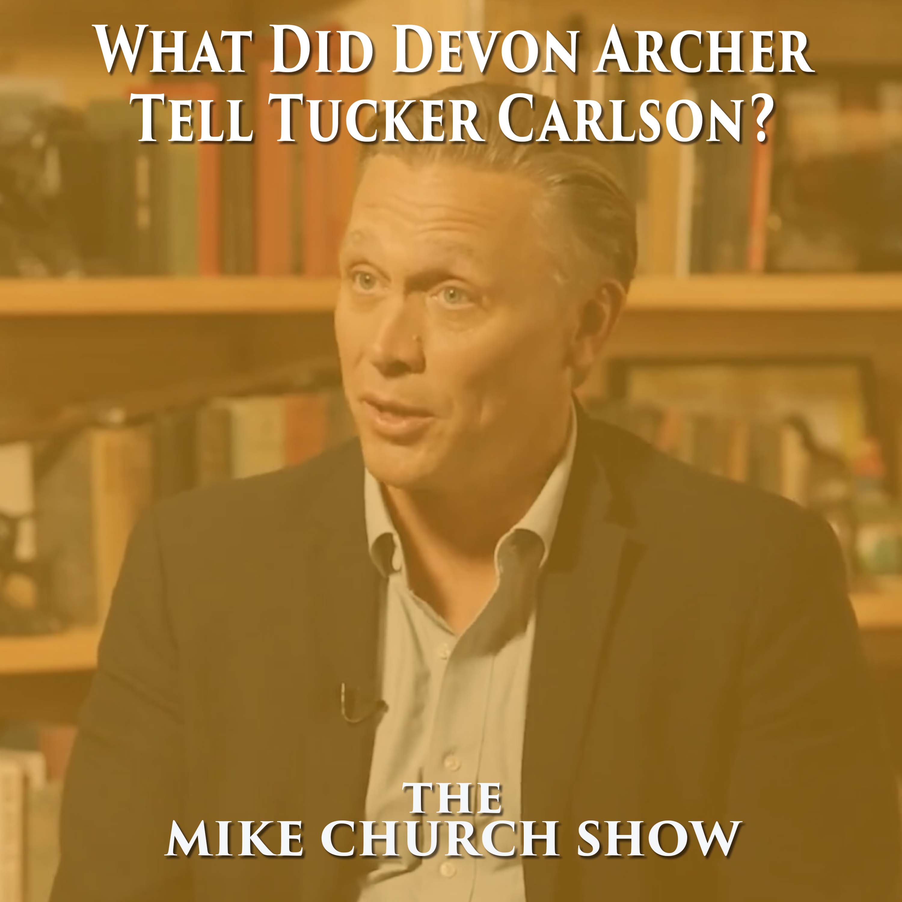 What Did Devon Archer Tell Tucker Carlson?