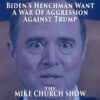 Biden’s Henchman Want A New War Of Northern Aggression Against Trump