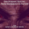 Our Demonic Descent From Household To Nation