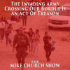 The Invading Army Crossing Our Border Is An Act Of Treason