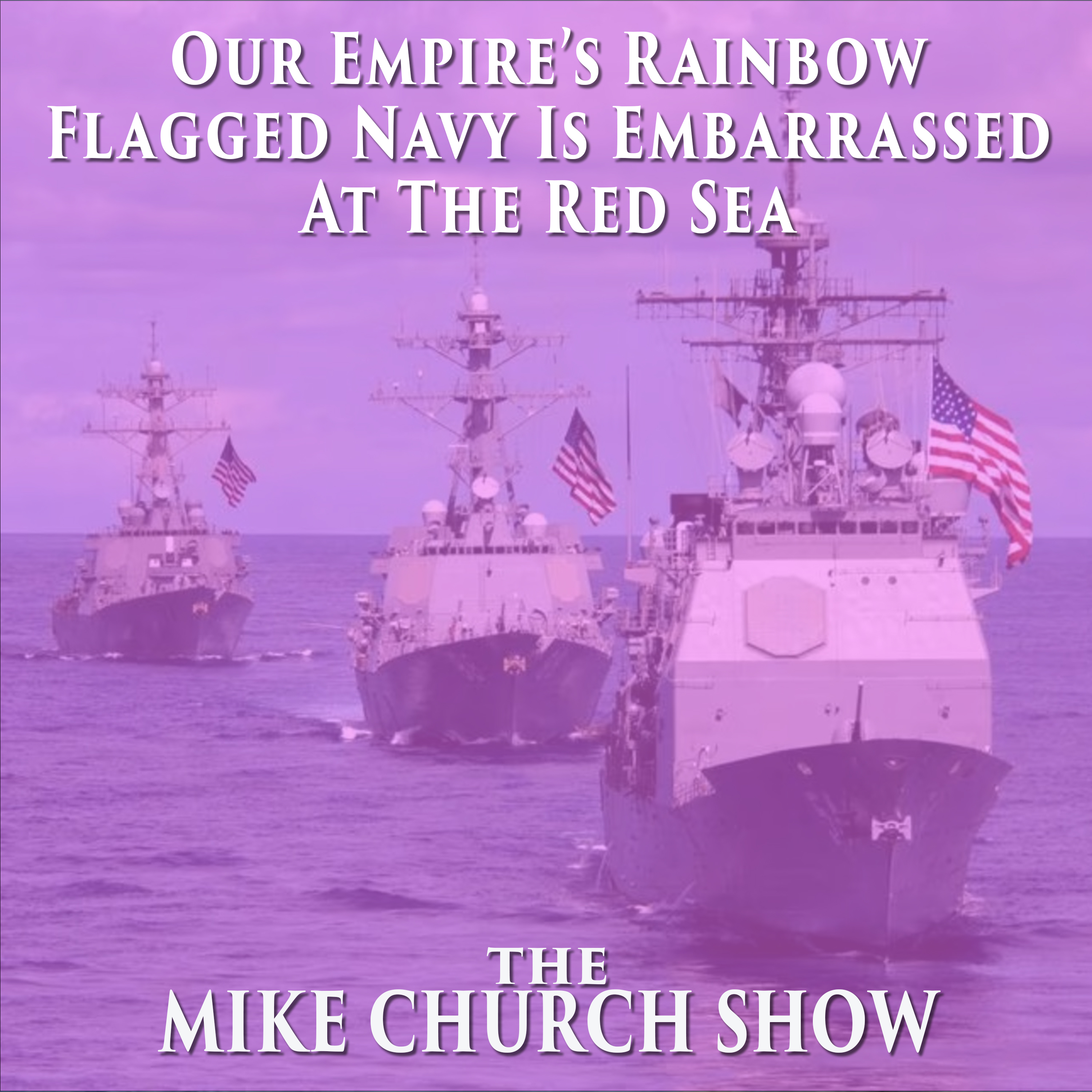 Our Empire’s Rainbow Flagged Navy Is Embarrassed At The Red Sea