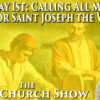 Wednesday Pile of Prep – It’s May 1st: Calling All Real Men To Arms For St Joseph The Worker Day!