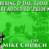 Thursday Pile of Prep – Remembering D-Day, Today The ‘D’ Would Be Added To “Pride Month”