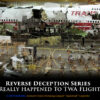 S1E1 TWA Flight 800 What Really Happened Pt 1 Reverse Deception