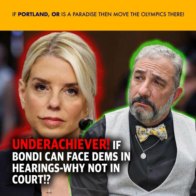 UNDERACHIEVER! IF BONDI CAN FACE DEMS IN HEARINGS-WHY NOT IN COURT!?