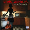 Lori Vallow Daybell Part 3 The Kids Are Not Alright Moms, Murders & Mysteries S1 E8