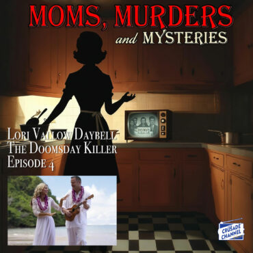 Lori Vallow Daybell Part 4 All’s Well That Ends The Daybells Moms, Murders & Mysteries S1 E9