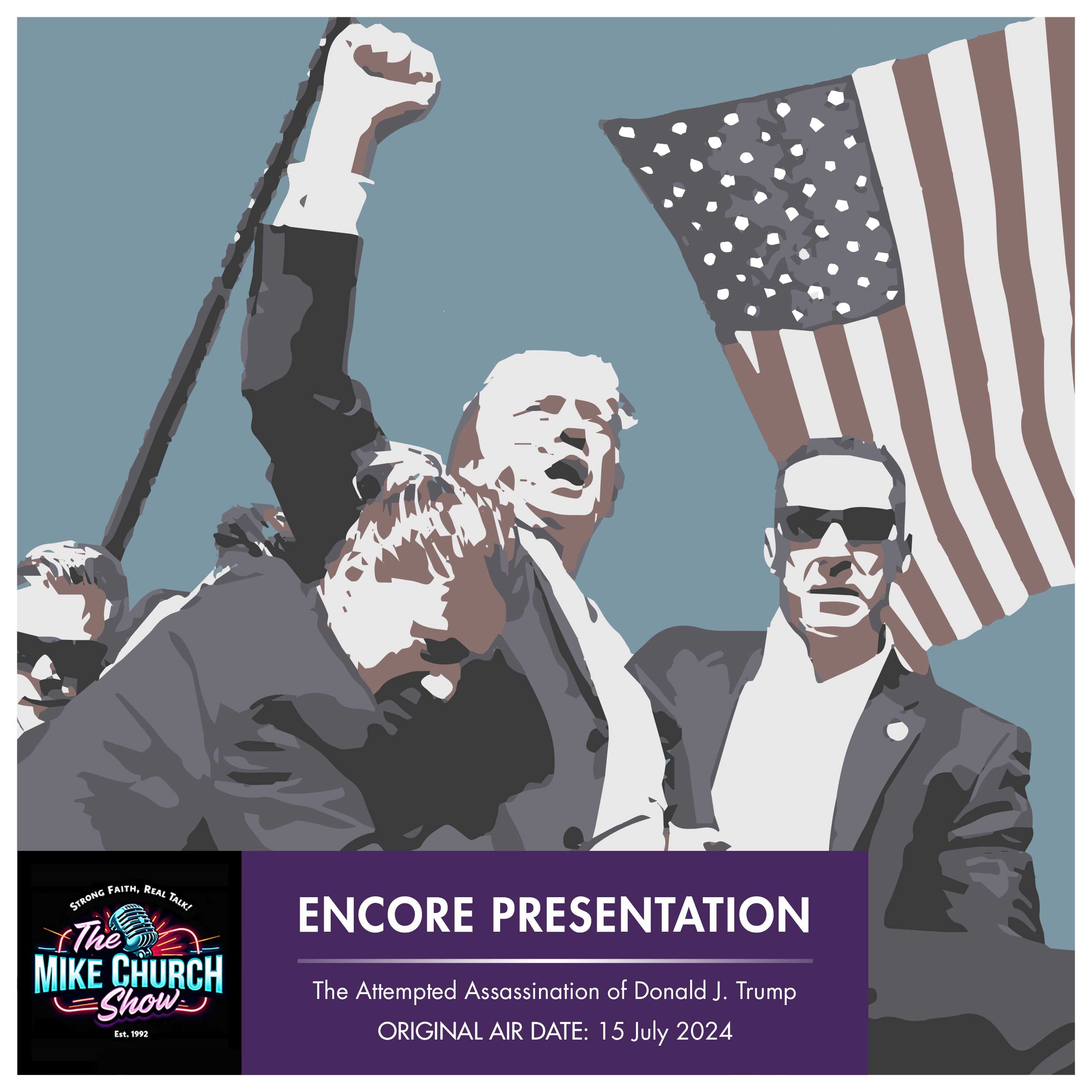 Mike Church Show Encore: The Attempted Assassination of Donald J. Trump from Monday 15 July 2024