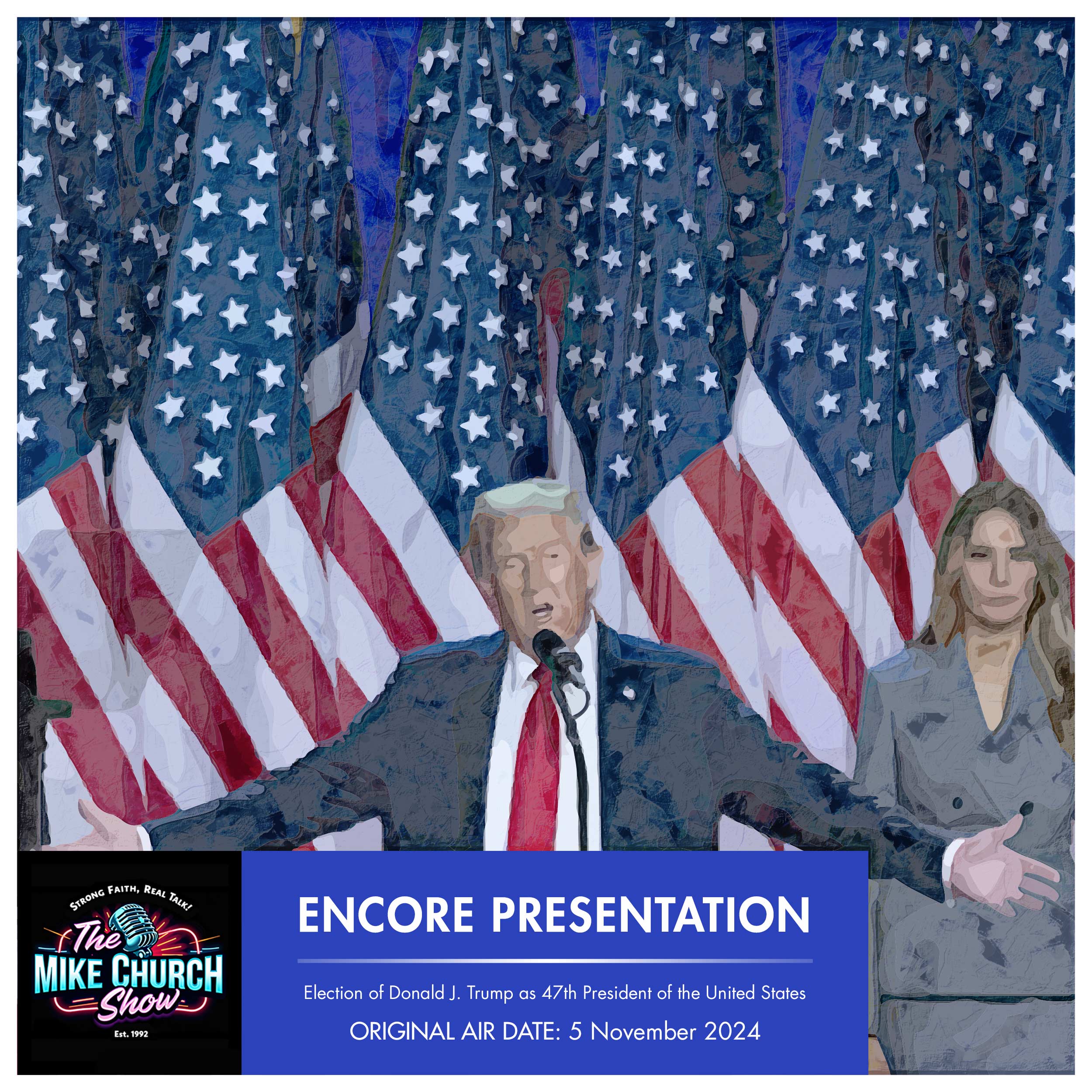 Mike Church Show Encore: The Election of Donald J. Trump as the 47th President of the United States of America,Tuesday 5 November 2024
