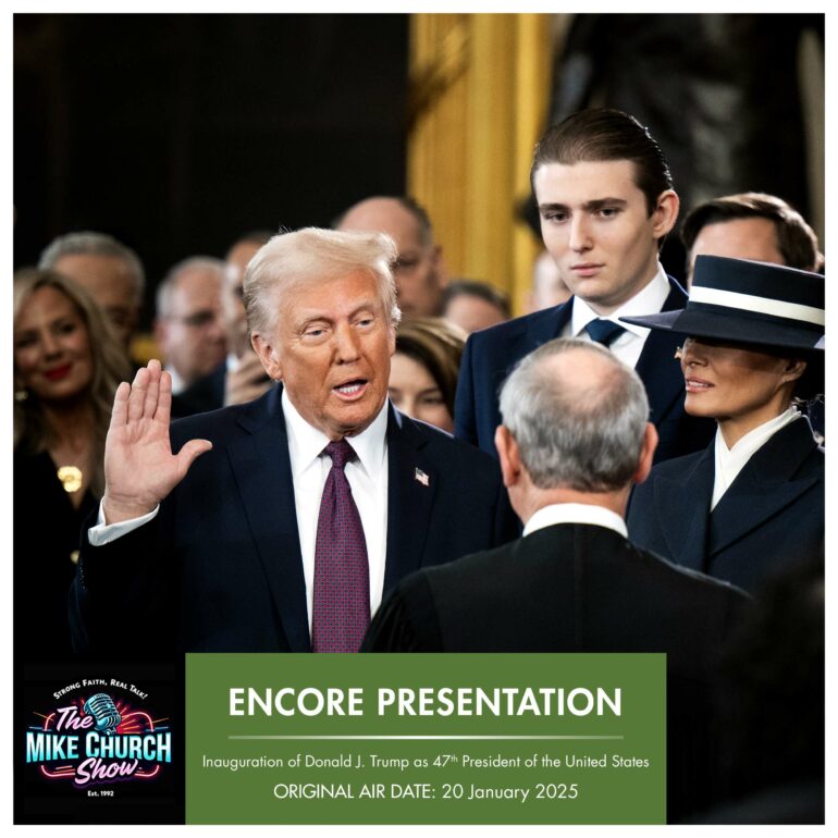 Mike Church Show Encore: The Inauguration of Donald J. Trump as the 47th President of the United States of America,Monday 20 January 2025