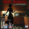 Karen Read Part 5 If At First You Don’t Convict, Trial, Trial Again Moms, Murders & Mysteries S1 E5