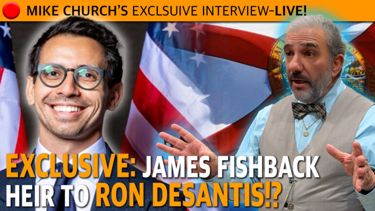 James_Fishback_Desantis_Heir - The Mike Church Show