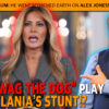 MCS Episode #2345 What “Wag the Dog” Play was Melania’s Stunt!?
