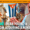 MCS #2371 Hey Cuba! I Hear You’re 14 Days From Acquiring a Nuke!